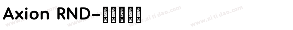 Axion RND字体转换
